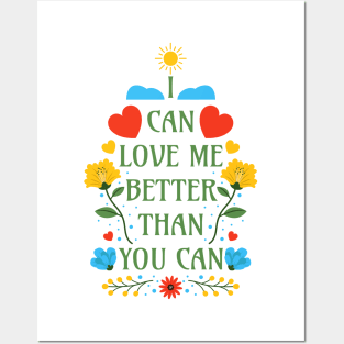 I Can Love Me Better Than You Can - SelfLove Quotes Posters and Art